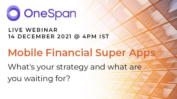 Mobile Financial Super Apps – What's Your Strategy and What Are You Waiting For ?