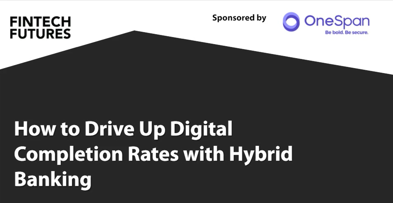How To Drive Up Digital Completion Rates With Hybrid Banking