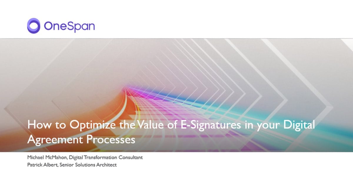 How to Optimize the Value of E-Signatures in your Digital Agreement Processes