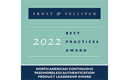 Frost & Sullivan; 2022 Best Practices Award; North American Continuous Passwordless Authentication Product Leadership Award