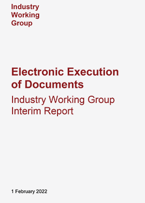 Industry Working Group - Electronic Execution of Documents - Industry Working Group Interim Report