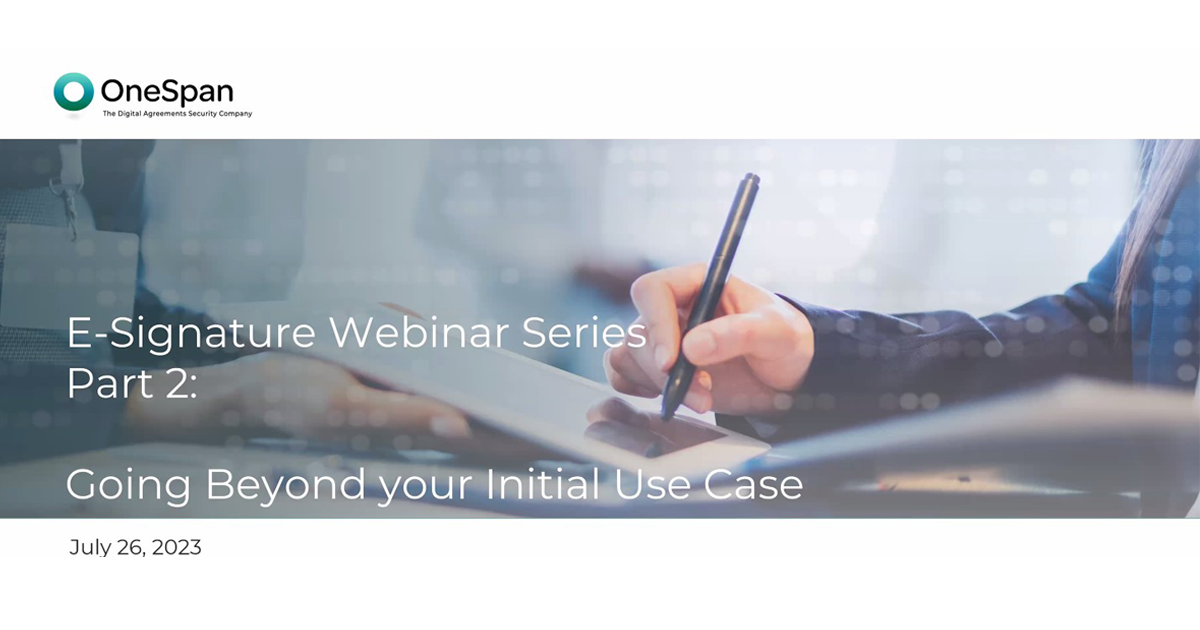 E-Signature Webinar Series Part 2