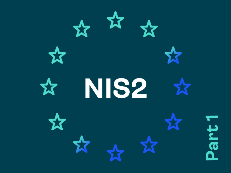NIS2​ Directive (part 1)​: What is new in NIS2 and who does it apply to?
