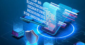 Top 80 Electronic Signature Resources for Insurance