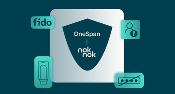 OneSpan and Nok Nok Are Reimagining Authentication Together