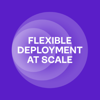 Flexible deployment at scale