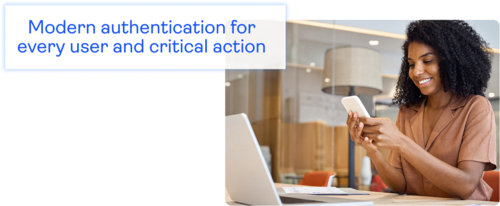 Modern authentication for every user and critical action