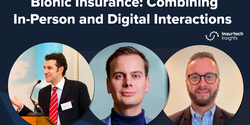 Bionic Insurance: Combining In-Person and Digital Interactions